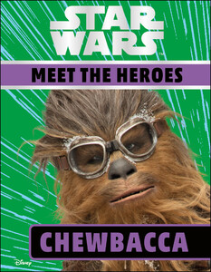 Пізнавальні книги: Star Wars Meet the Heroes Chewbacca