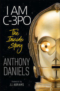 Книги для дорослих: I Am C-3PO - The Inside Story