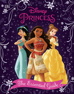 Познавательные книги: Disney Princess The Essential Guide, New Edition