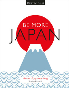Книги для дорослих: Be More Japan