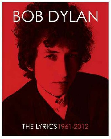 Биографии и мемуары: Bob Dylan: The Lyrics: 1962-2012 [Simon and Schuster]