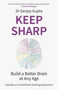 Психология, взаимоотношения и саморазвитие: Keep Sharp: Build a Better Brain at Any Age [Headline]