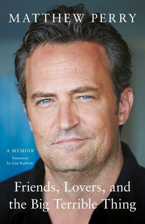 Біографії і мемуари: Friends, Lovers and the Big Terrible Thing: Matthew Perry Memoirs [Headline]
