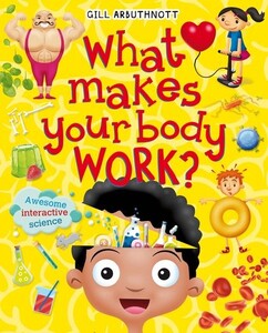 Книги про людське тіло: What Makes Your Body Work?