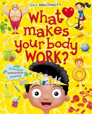 Для молодшого шкільного віку: What Makes Your Body Work?