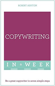 Книги для дорослих: Copywriting in a Week: Be a Great Copywriter in Seven Simple Steps [Hodder]