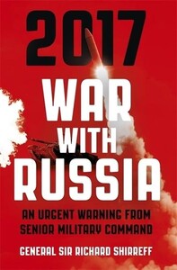 Книги для дорослих: 2017 War With Russia An Urgent Warning from Senior Military Command (Richard Shirreff)