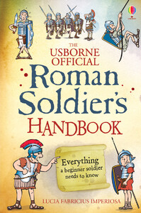 Історія та мистецтво: Roman soldiers handbook [Usborne]