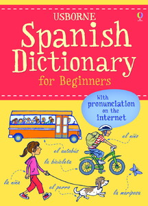 Навчання читанню, абетці: Spanish Dictionary for Beginners [Usborne]