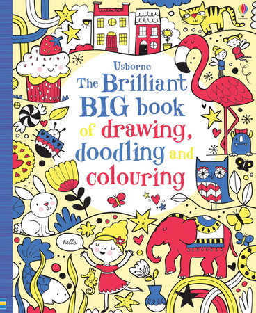 Книги для детей: The Brilliant Big Book of Drawing, Doodling and Colouring