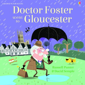 Книги для детей: Doctor Foster went to Gloucester - Picture Books