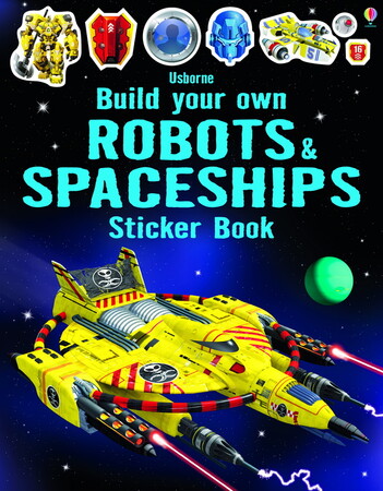 Для младшего школьного возраста: Build Your Own Robots and Spaceships Sticker Book