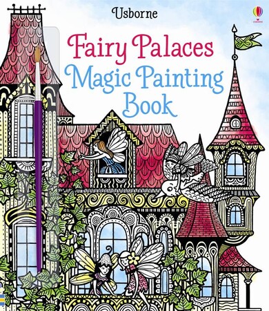 Малювання, розмальовки: Fairy Palaces Magic Painting Book [Usborne]