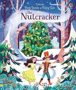 Художні книги: Peep inside a fairy tale: The Nutcracker [Usborne]