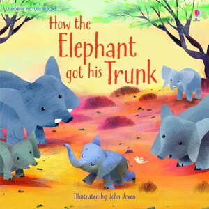 Книги для детей: How the Elephant got his Trunk
