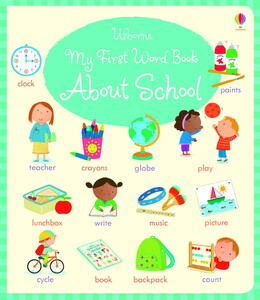 Книги для дітей: My First Word Book About School [Usborne]