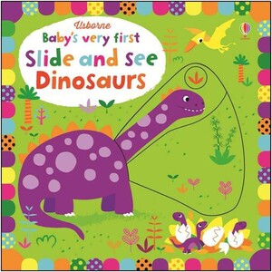 Книги про динозаврів: Baby's Very First Slide and See Dinosaurs [Usborne]