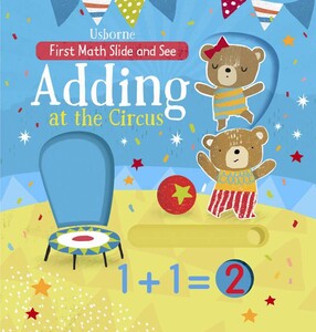 Книги для дітей: Slide and See Adding at the Circus [Usborne]