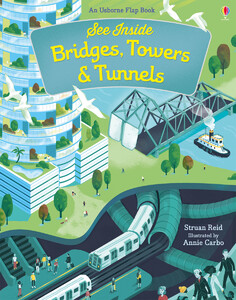 Энциклопедии: See inside bridges, towers and tunnels (9781474922500) [Usborne]
