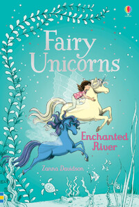 Книги для детей: Fairy Unicorns Enchanted River [Usborne]