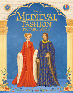 Книги для дітей: Medieval fashion picture book [Usborne]