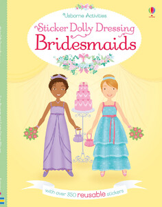 Книги для детей: Bridesmaids - Sticker dolly dressing [Usborne]