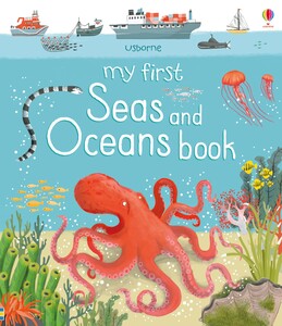 Книги для детей: My first seas and oceans book [Usborne]