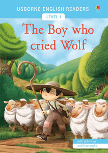 Обучение чтению, азбуке: The Boy Who Cried Wolf - English Readers Level 1 [Usborne]