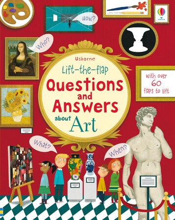 Для младшего школьного возраста: Lift-the-flap questions and answers about art [Usborne]