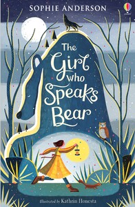 Художні книги: The Girl Who Speaks Bear [Usborne]