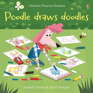 Навчання читанню, абетці: Poodle draws doodles [Usborne]