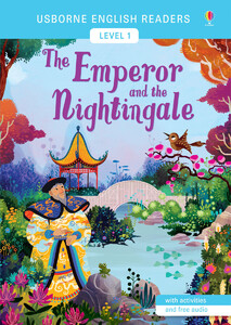Навчання читанню, абетці: The Emperor and the Nightingale - English Readers Level 1 [Usborne]