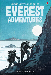 Книги для детей: True stories Everest adventures [Usborne]