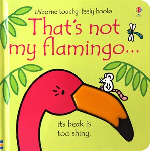 Книги про животных: Thats not my flamingo... [Usborne]