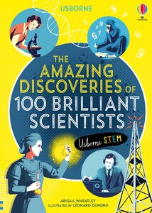 Пізнавальні книги: The Amazing Discoveries of 100 Brilliant Scientists [Usborne]