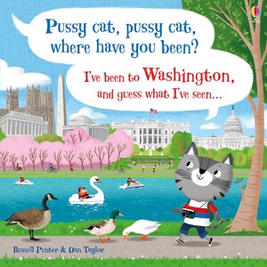 Книги для дітей: Pussy cat, pussy cat, where have you been? I've been to Washington and guess what I've seen... [Usbo