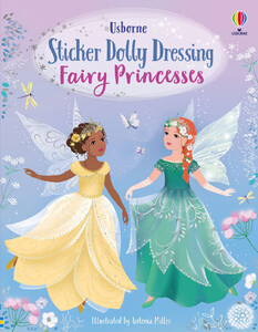 Творчість і дозвілля: Sticker Dolly Dressing Fairy Princesses [Usborne]