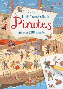 Вироби своїми руками, аплікації: Little Transfer Book: Pirates [Usborne]