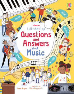 Книги для дітей: Lift-the-Flap Questions and Answers About Music [Usborne]