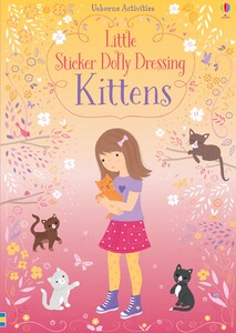 Книги про животных: Little sticker dolly dressing Kittens [Usborne]