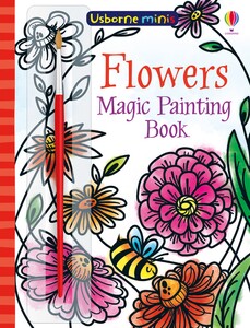 Книги для дітей: Magic Painting Flowers [Usborne]