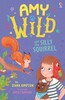 Amy Wild and the Silly Squirrel [Usborne]