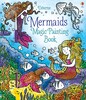 Magic Painting Mermaids [Usborne]