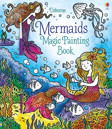 Малювання, розмальовки: Magic Painting Mermaids [Usborne]