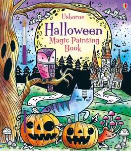 Книги на Геловін: Magic Painting Halloween [Usborne]