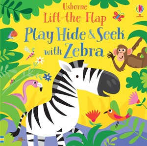 Книги для детей: Play Hide and Seek with Zebra [Usborne]
