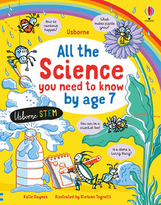 Пізнавальні книги: All the Science You Need to Know By Age 7 [Usborne]