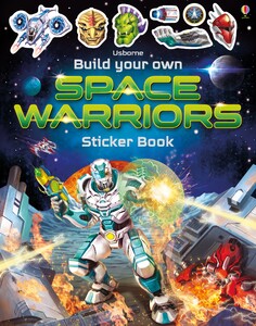 Техніка, транспорт: Build Your Own Space Warriors Sticker Book [Usborne]