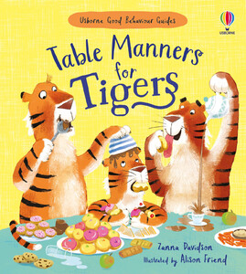 Пізнавальні книги: Table Manners for Tigers [Usborne]