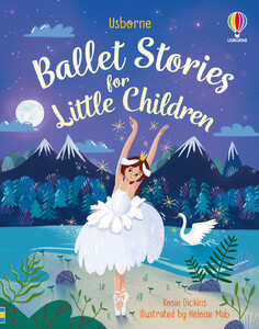 Книги для дітей: Ballet Stories for Little Children [Usborne]